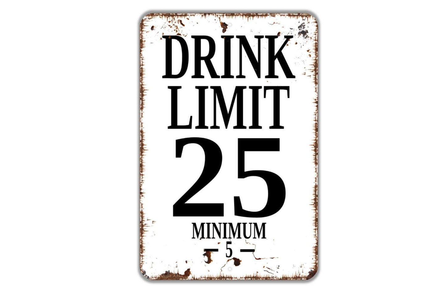 Drink Limit Sign - Funny Bar Metal Wall Art - Indoor or Outdoor
