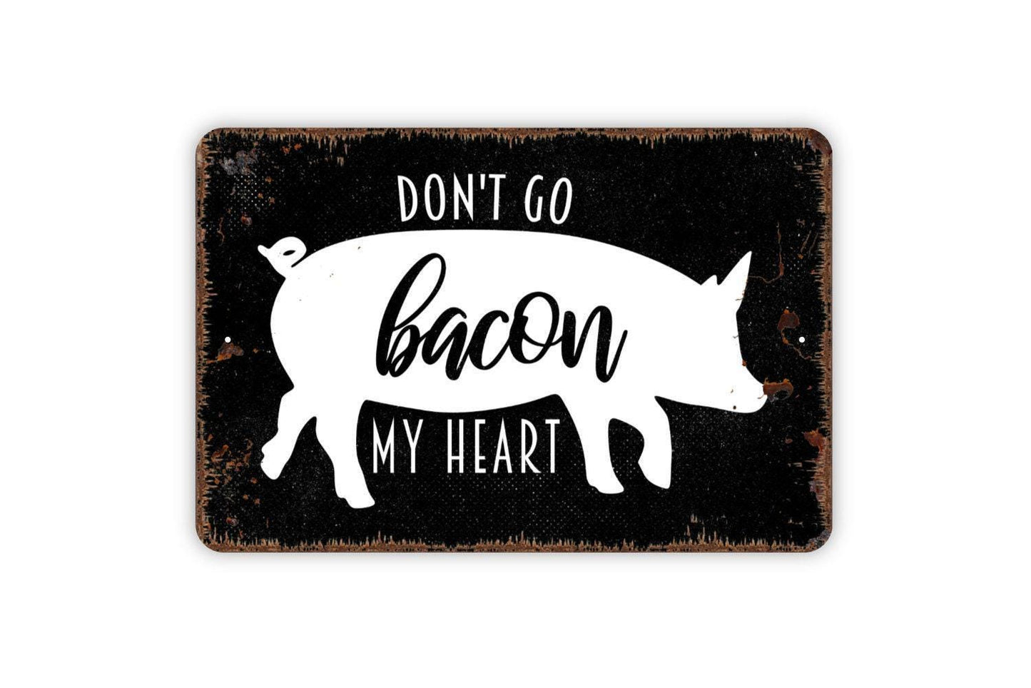 Don’t Go Bacon My Heart Sign | Funny Kitchen Wall Decor | Farmhouse Breakfast Sign | Metal Sign or Vinyl Sticker for Home or Cafe