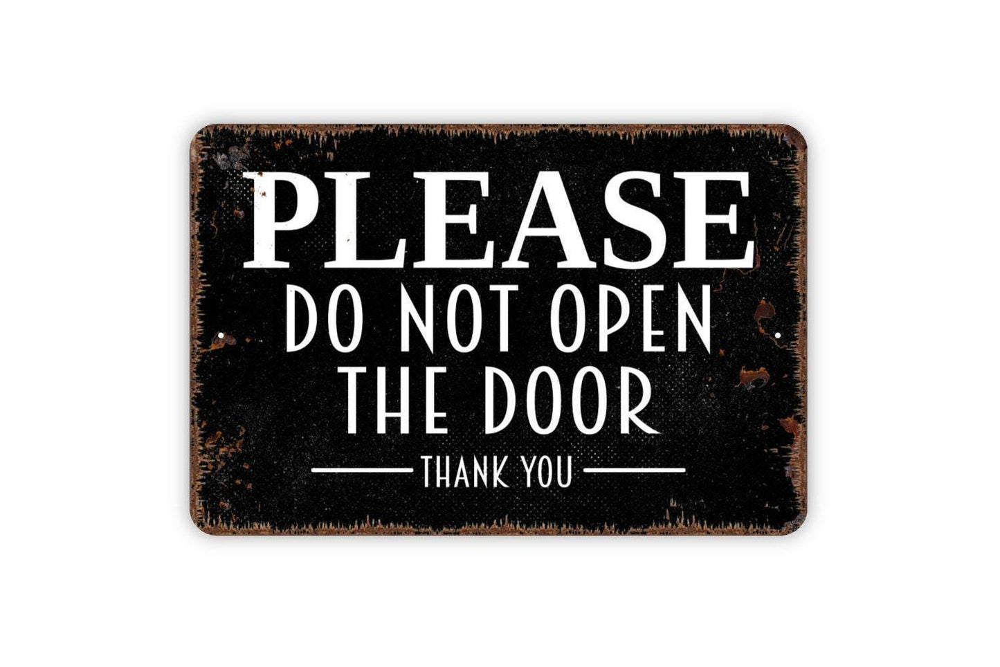 Please Do Not Open The Door Thank You Sign - Door To Remain Closed Metal Wall Art - Indoor or Outdoor