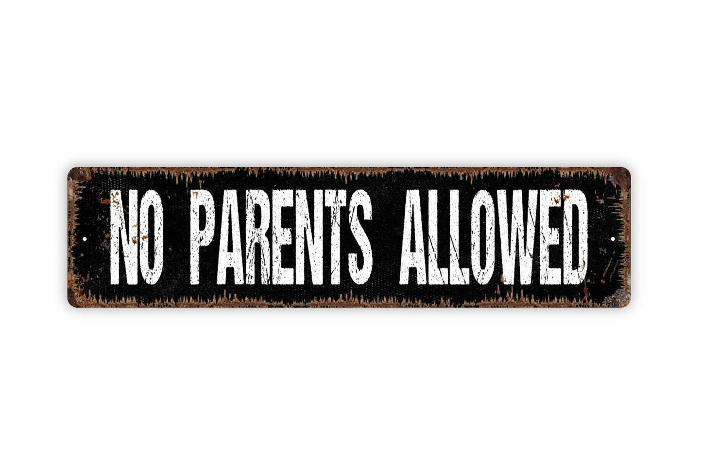 No Parents Allowed Sign - Kid Child Children Clubhouse Room Play Kid Cave Vinyl Sticker Or Street Metal Sign or Door Name Plate Plaque