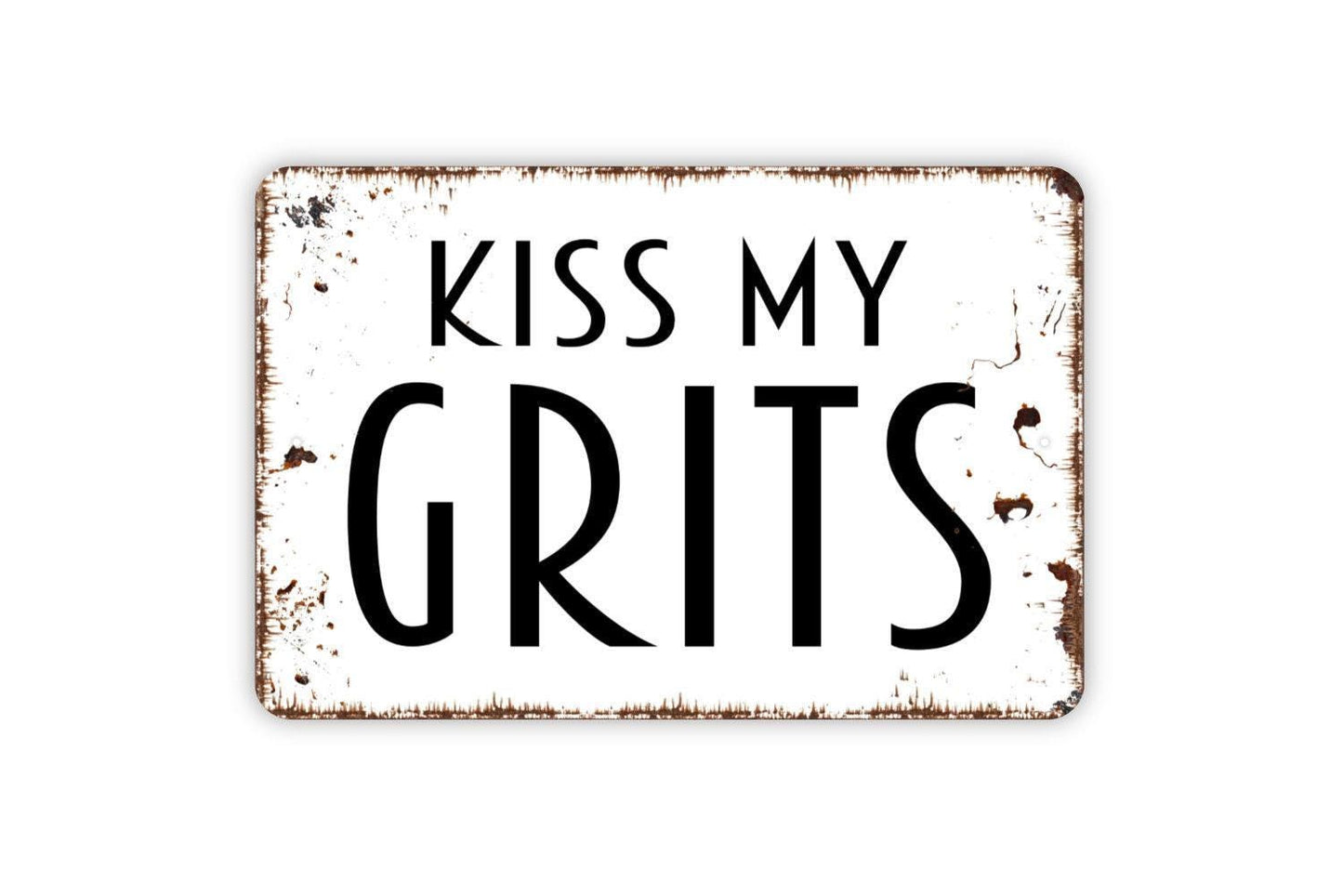 Kiss My Grits Sign, Metal Sign, Farmhouse Contemporary Modern Wall Metal Sign