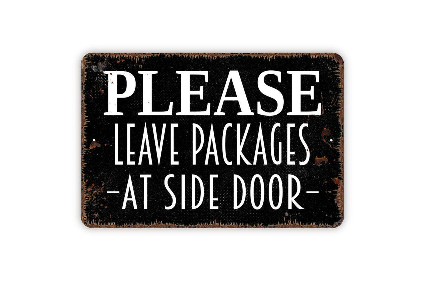 Please Leave Packages At Side Door Sign - Metal Indoor or Outdoor Wall Art