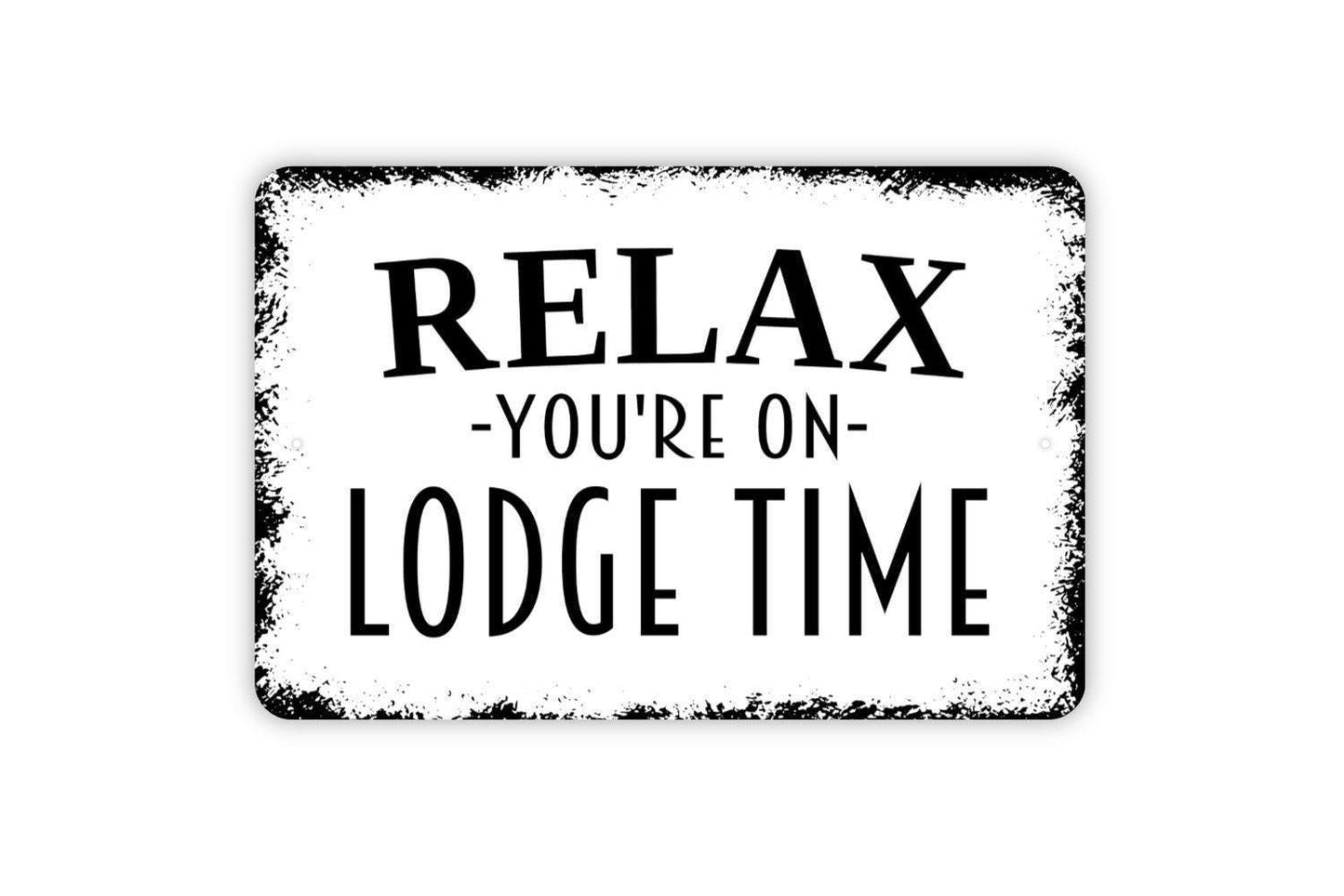 Relax You’re On Lodge Time Sign – Rustic Cabin Decor – Lodge Wall Art – Vacation Home, Man Cave or Lake House Metal Sign or Vinyl Sticker