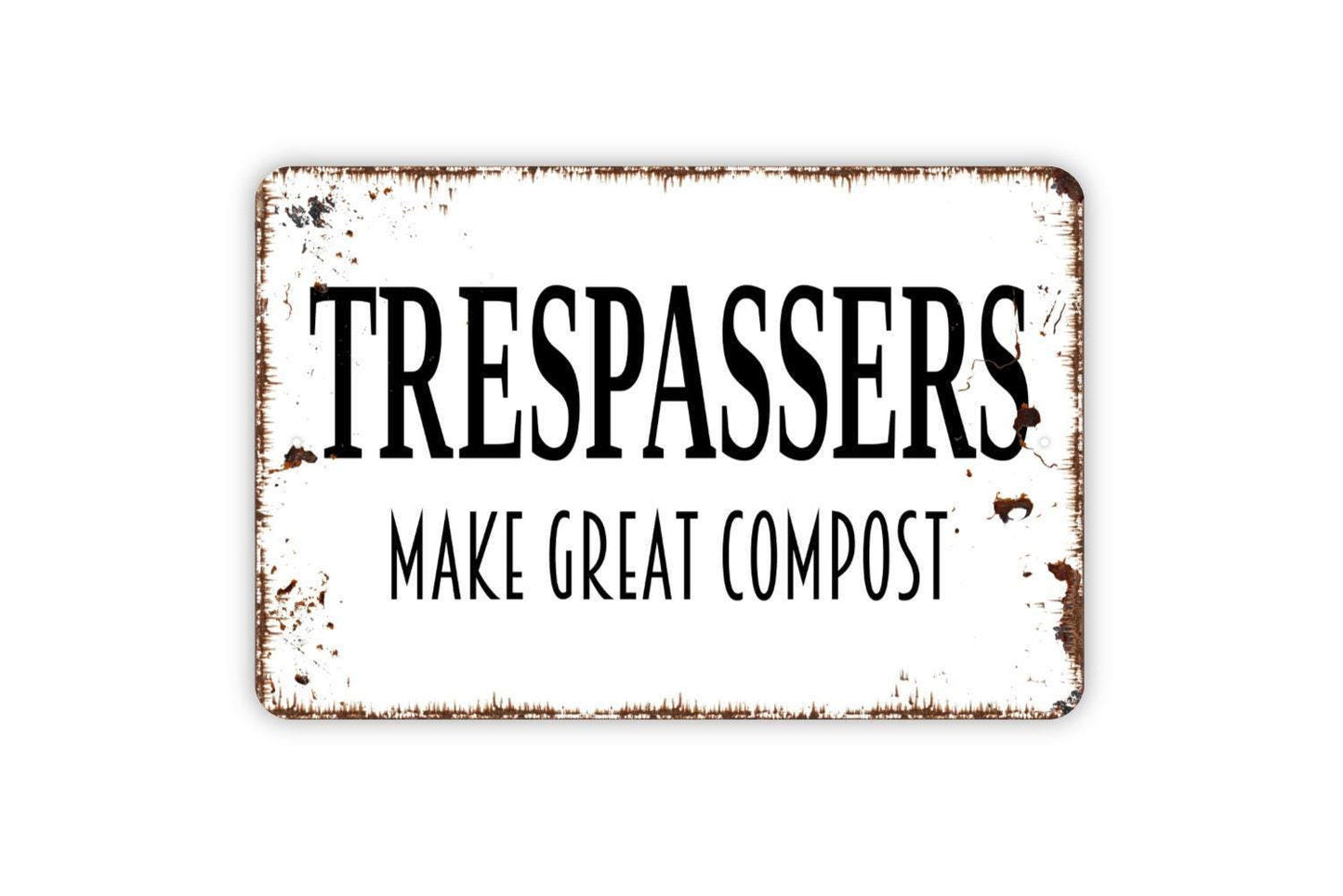 Trespassers Make Great Compost Sign | Funny Garden Sign | Yard Security Sign | Farmhouse Outdoor Decor | Backyard Warning Wall Art
