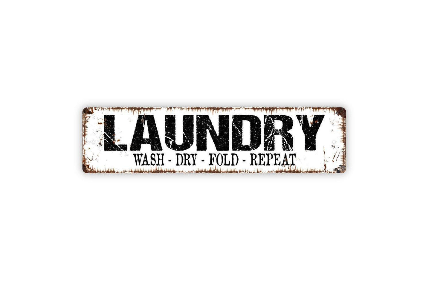 Laundry Wash Dry Fold Repeat Sign - Laundry Room Laundromat Dirty Clothes Clean Rustic Street Metal Sign or Door Name Plate Plaque