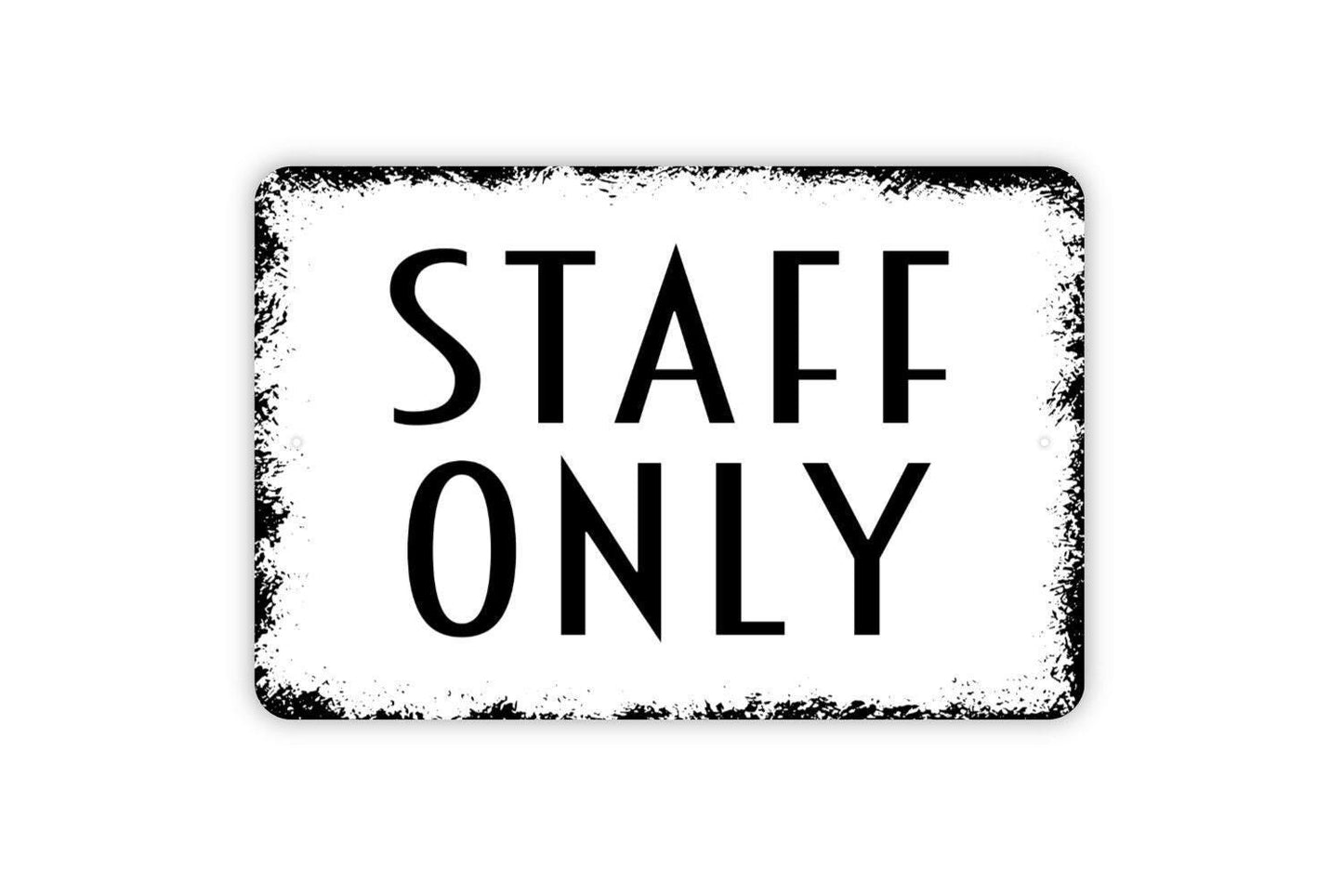 Staff Only Sign - Employees Only Business Metal Wall Art - Indoor or Outdoor