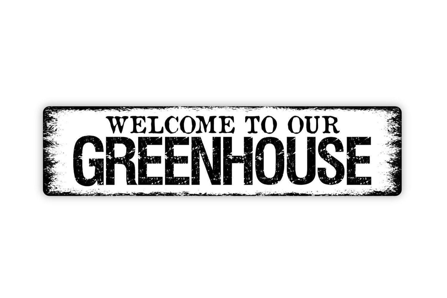 Welcome To Our Greenhouse Sign - Garden Vinyl Sticker Or Metal Street Sign or Door Name Plate Plaque