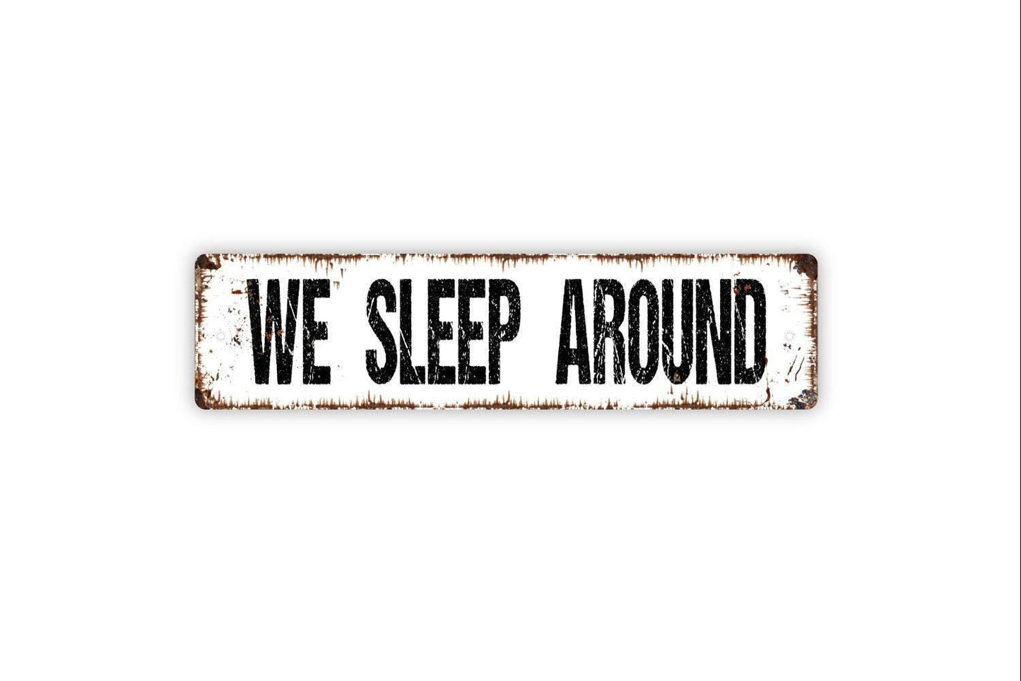 We Sleep Around Sign | Funny Camping Wall Decor | Metal Sign or Vinyl Sticker for RV, Camper, Cabin, or Campsite