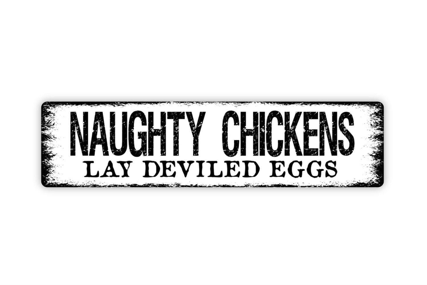 Naughty Chickens Lay Deviled Eggs Sign - Funny Chicken Coop or Kitchen Metal Vinyl Sticker Or Street Sign or Door Name Plate Plaque