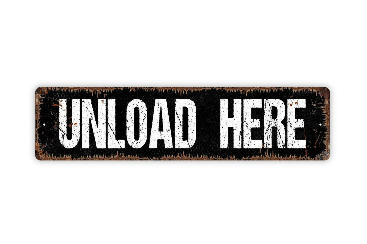 Unload Here Sign - Vinyl Sticker Or Metal Street Sign or Door Name Plate Plaque
