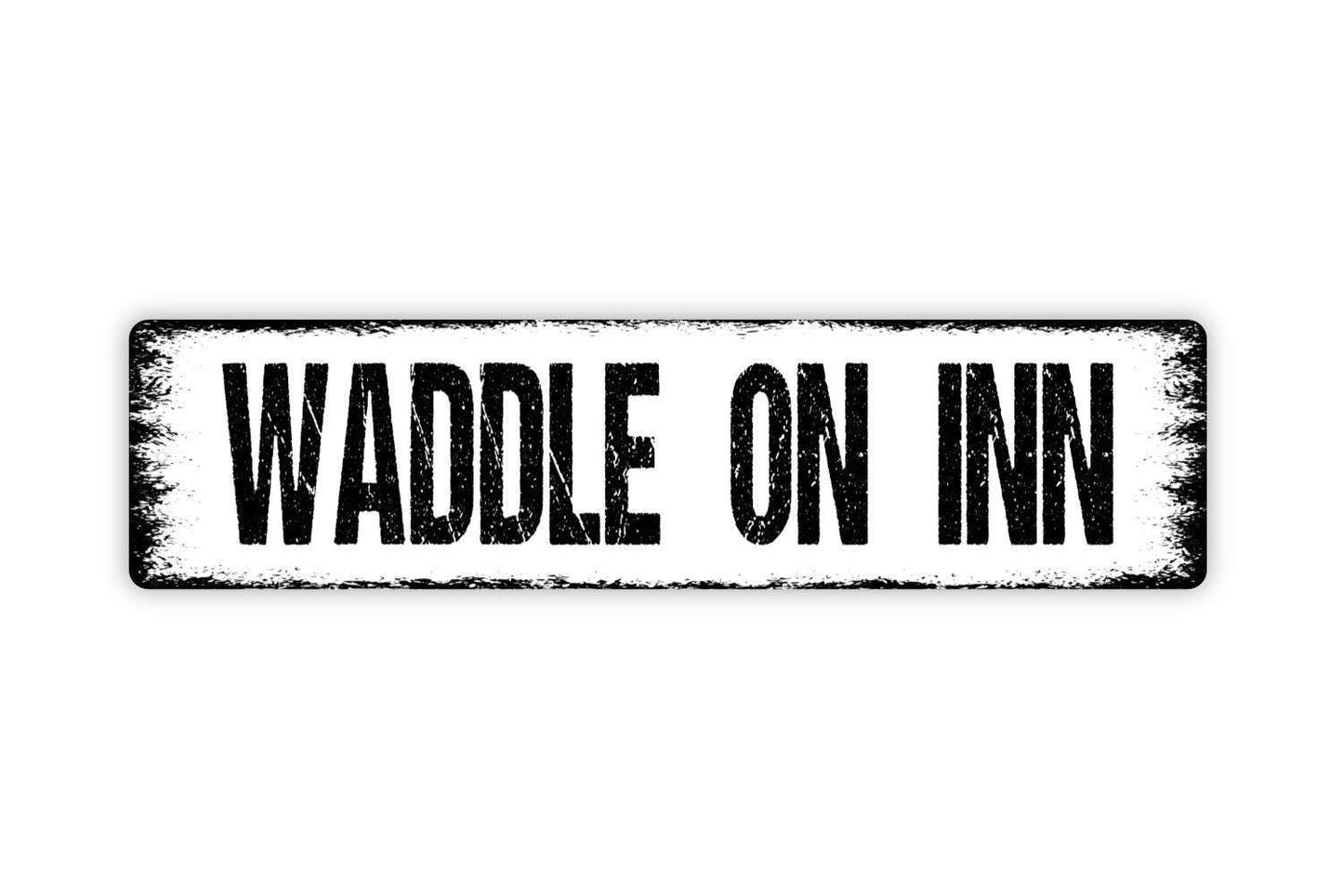 Waddle On Inn Sign Metal or Vinyl Sticker | Funny Farmhouse Sign | Rustic Entryway Decor | Country Home Wall Art | Duck Lover Gift Sticker