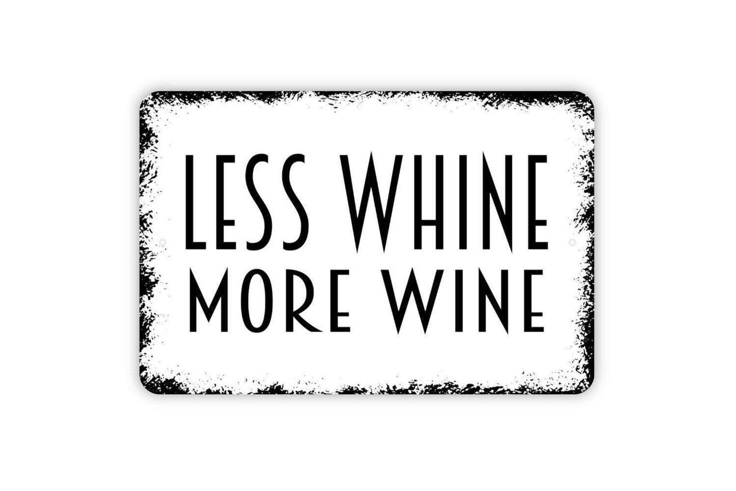Less Whine More Wine Sign | Funny Kitchen Wall Decor | Rustic Bar or Dining Room Sign | Custom Metal Sign or Vinyl Sticker | Wine Lover Gift
