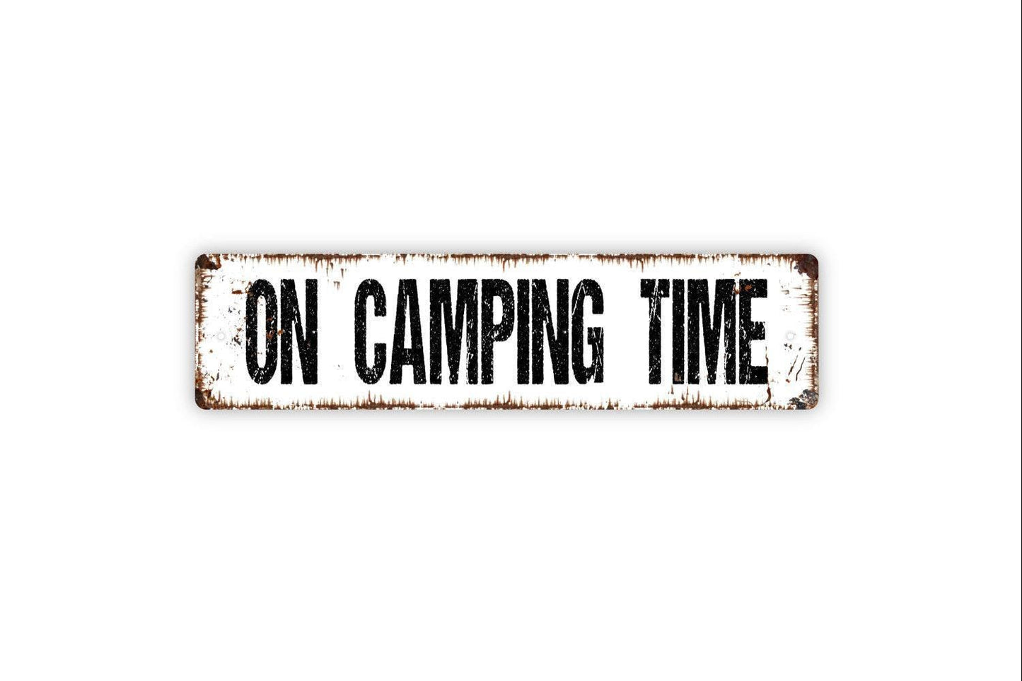 On Camping Time Sign, Metal Sign, Funny Camper Vinyl Sticker Or Custom Metal Sign, Vinyl Sticker Or Street Sign or Door Name Plate Plaque