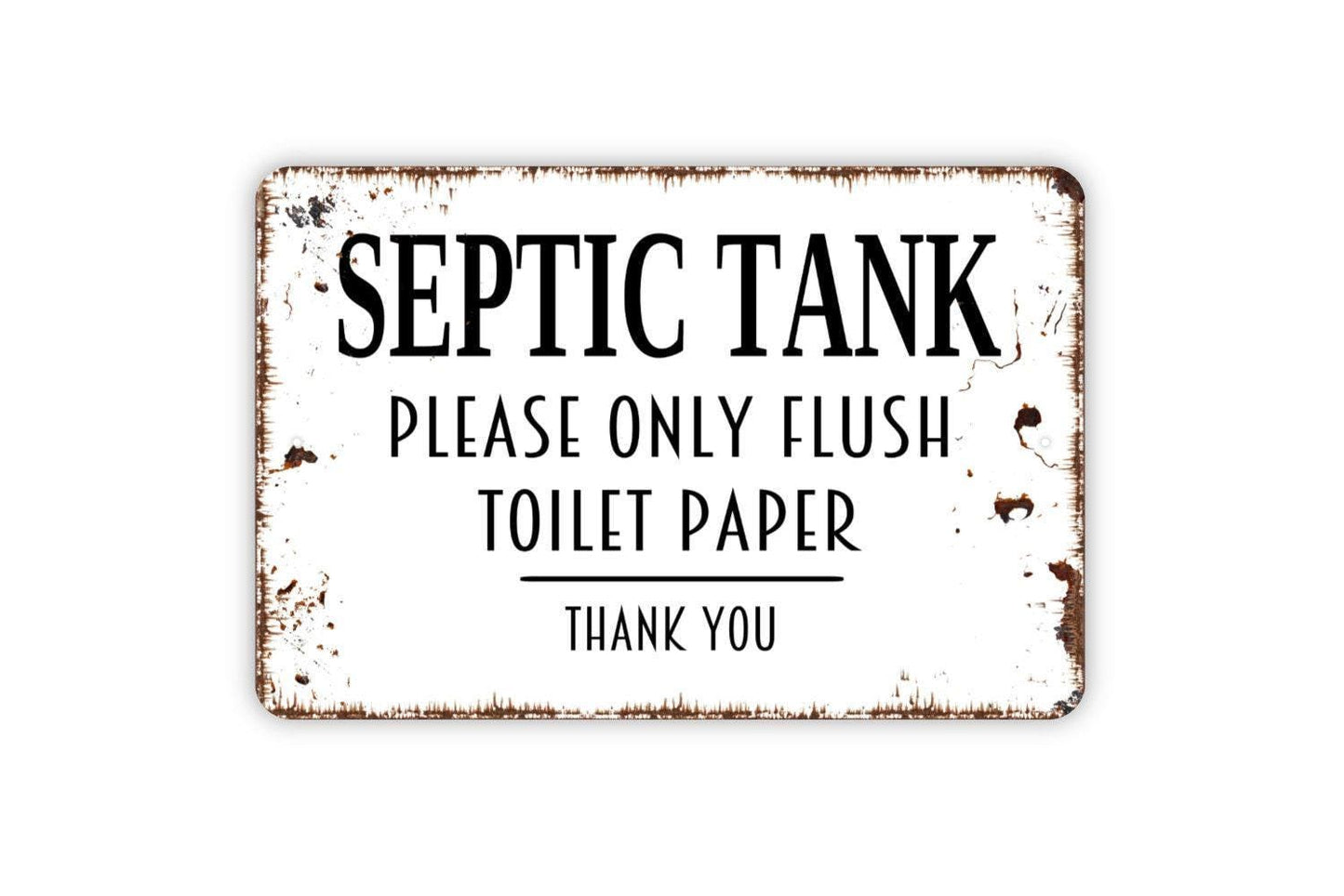 Septic Tank System Please Only Flush Toilet Paper Sign - Bathroom Metal Wall Art - Indoor or Outdoor