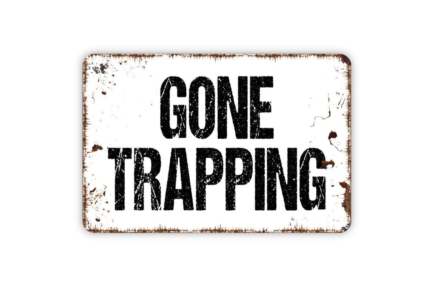 Gone Trapping Sign | Rustic Hunting Cabin Outdoor Decor | Metal Sign or Vinyl Sticker for Lodge Barn Shed Camp
