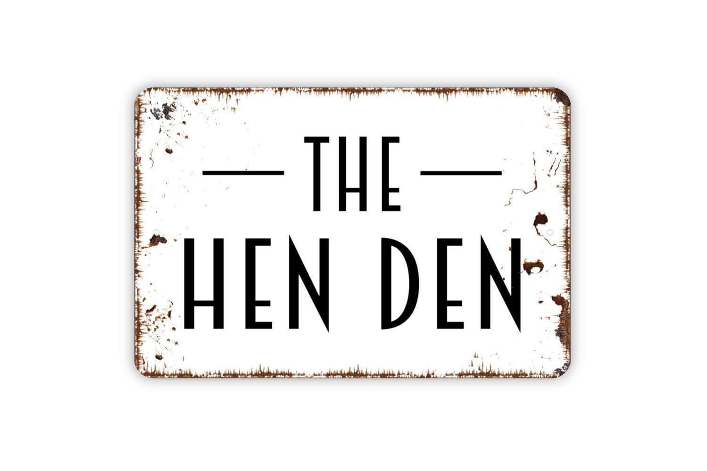 The Hen Den Sign - Chicken Coop Metal Indoor or Outdoor Wall Art