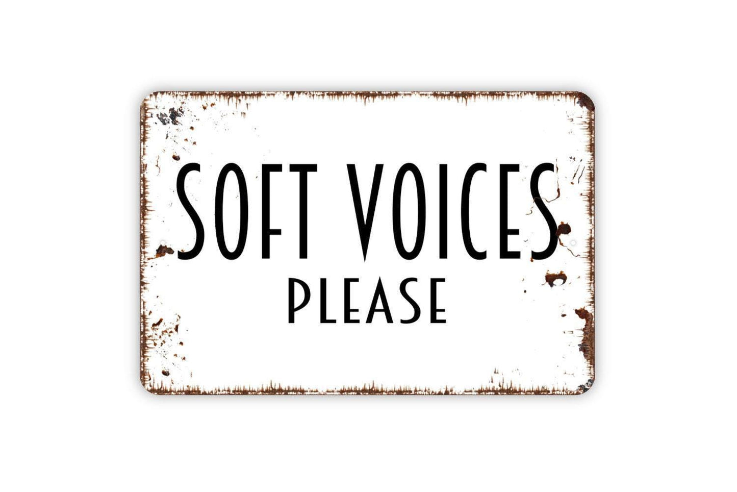 Soft Voices Please Sign - Metal Indoor or Outdoor Wall Art