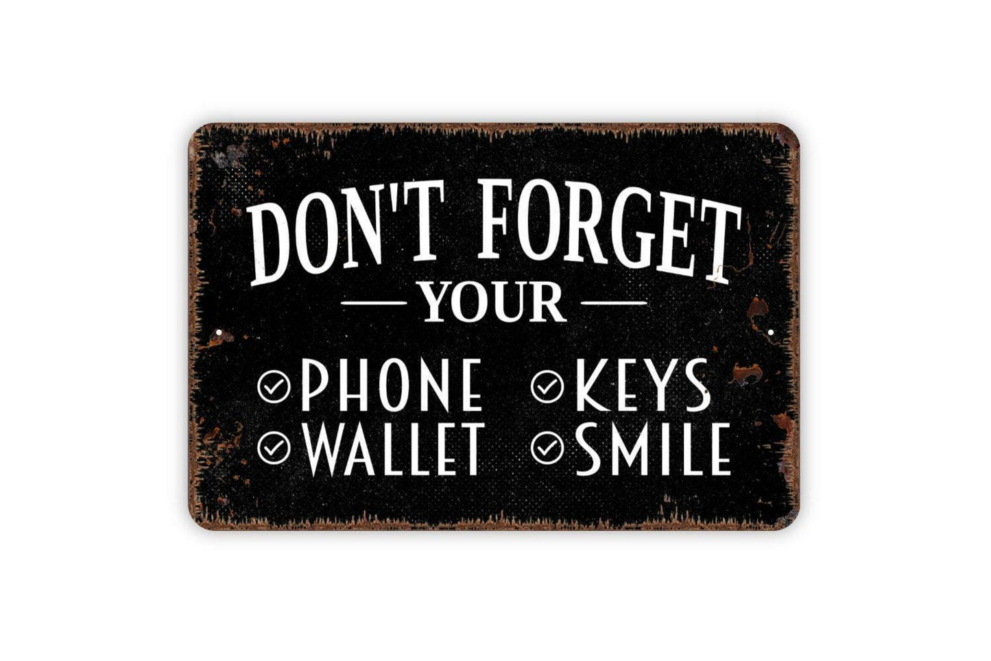 Don’t Forget Your Phone Wallet Keys Smile Sign | Funny Entryway Reminder | Metal Sign or Vinyl Sticker for Home Office Dorm