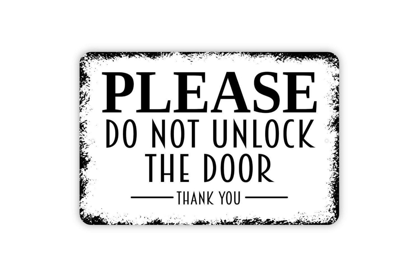 Please Do Not Unlock The Door Sign – Business Office Safety Notice Wall Decor – Property Security Warning Fence Metal Sign or Sticker