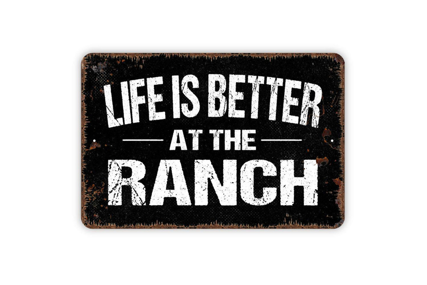 Life Is Better At The Ranch Sign | Rustic Farmhouse Wall Decor | Western Country Home Sign | Custom Metal Sign or Vinyl Sticker