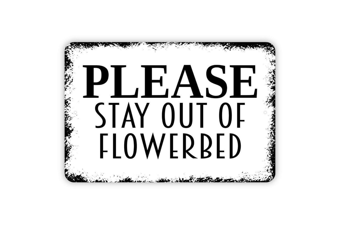 Please Stay Out Of Flowerbed Sign Metal or Vinyl Sticker | Garden Safety Sign | Rustic Yard Decor | Outdoor Landscaping Warning Sticker