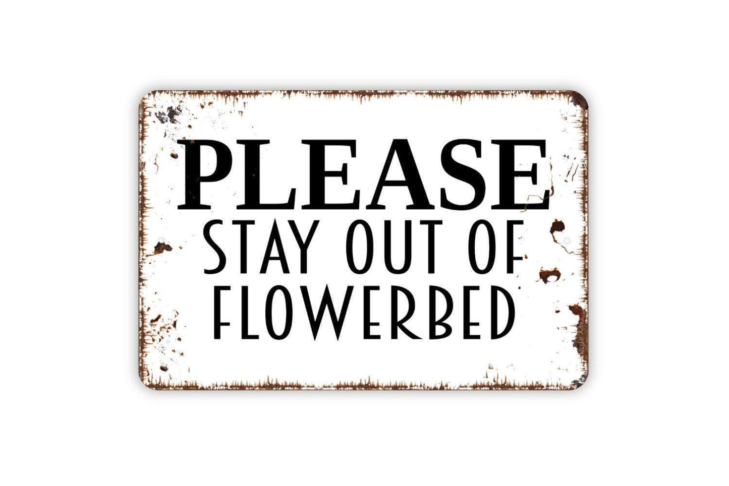 Please Stay Out Of Flowerbed Sign Metal or Vinyl Sticker | Garden Safety Sign | Rustic Yard Decor | Outdoor Landscaping Warning Sticker