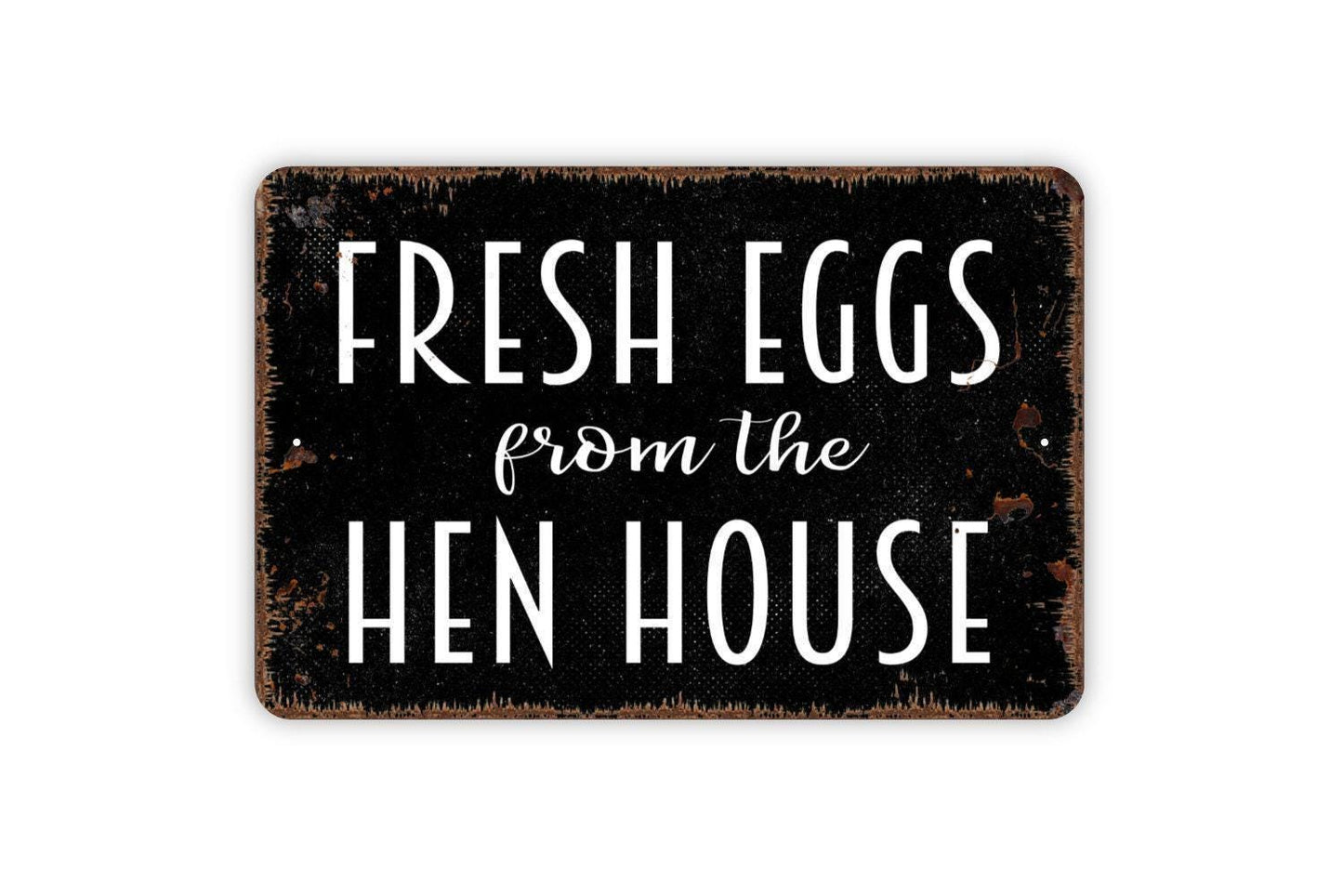 Fresh Eggs From The Hen House Sign | Rustic Farmhouse Wall Sign for Kitchen, Coop, or Homestead | Metal Sign or Vinyl Sticker Country Décor