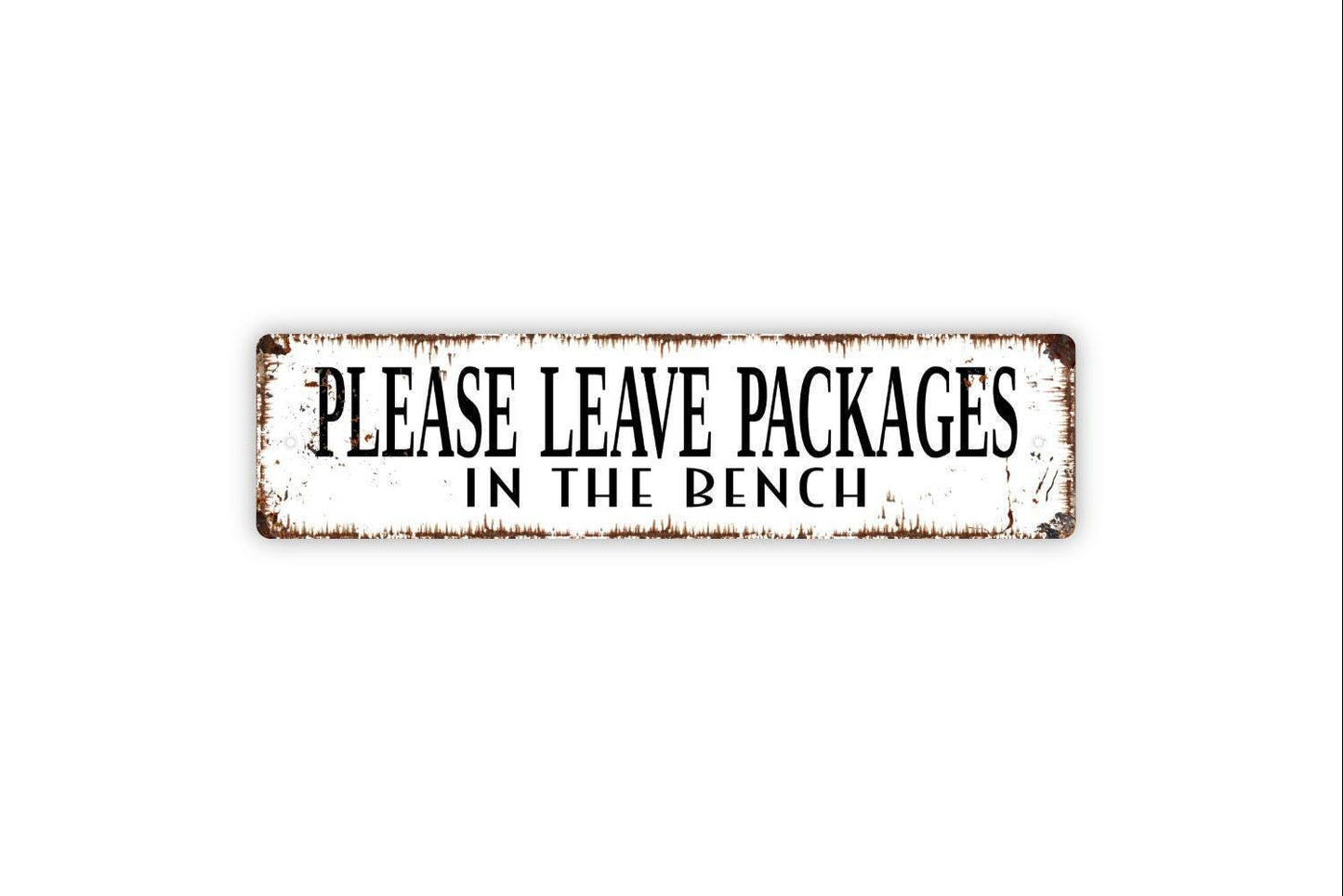 Please Leave Packages In The Bench Sign | Delivery Drop Off Sign | Metal Sign or Vinyl Sticker for Porch Patio Entryway Home