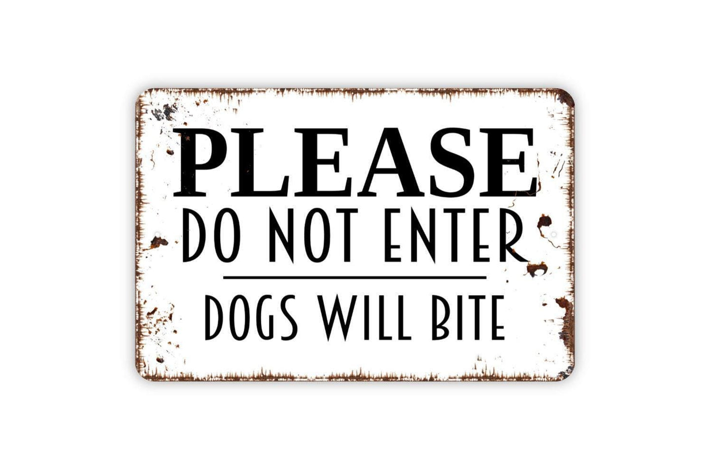 Please Do Not Enter Dogs Will Bite Sign - Pet Caution Warning Outdoor Or Indoor Metal Wall Art