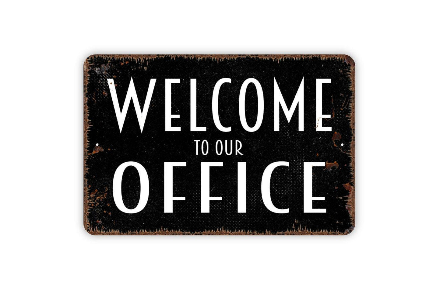 Welcome To Our Office Sign - Business Work Place Outdoor Or Indoor Metal Sign Wall Art