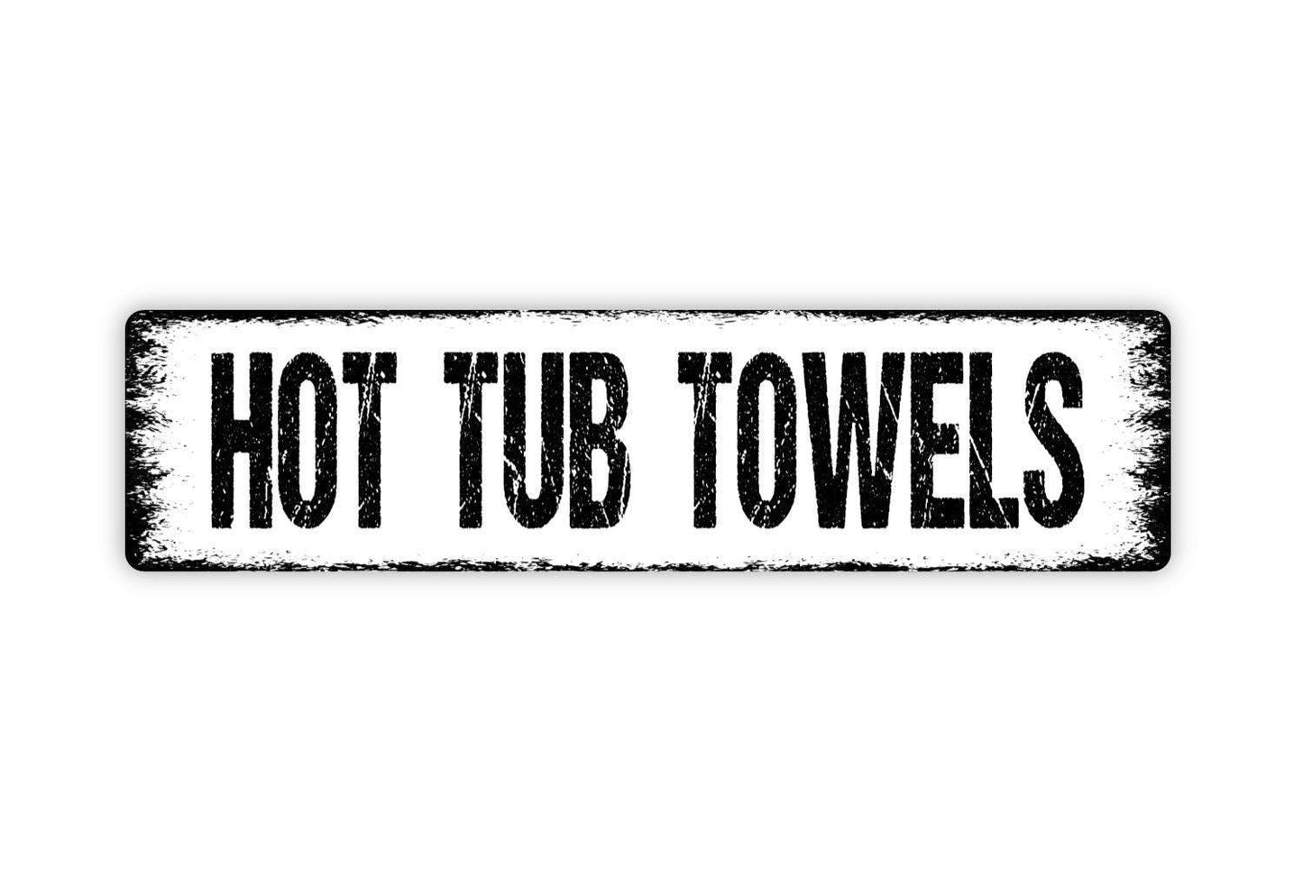 Hot Tub Towels Sign - Welcome To Our Hot Tub Vinyl Sticker Or Street Metal Sign or Door Name Plate Plaque