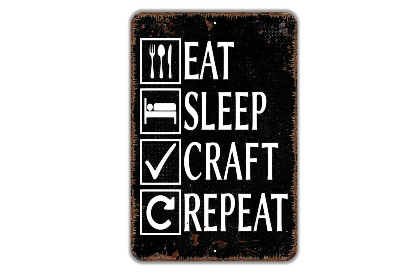 Eat Sleep Craft Repeat Sign - Funny Crafters Room Metal Indoor or Outdoor Wall Art