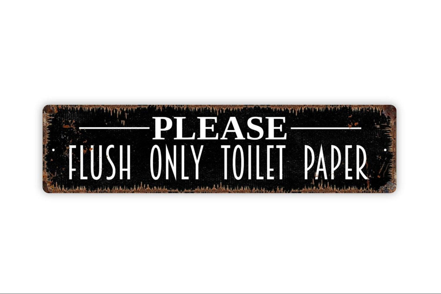 Please Flush Only Toilet Paper Sign - Septic Tank System Sensitive Plumbing Restroom Bathroom Metal Wall Art - Indoor or Outdoor