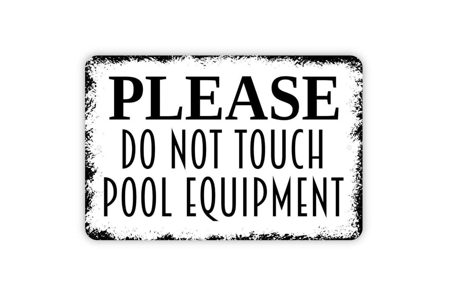 Please Do Not Touch Pool Equipment Sign – Swimming Pool Safety Warning – Property Rules Notice Gate Fence Wall Decor – Metal Sign or Sticker