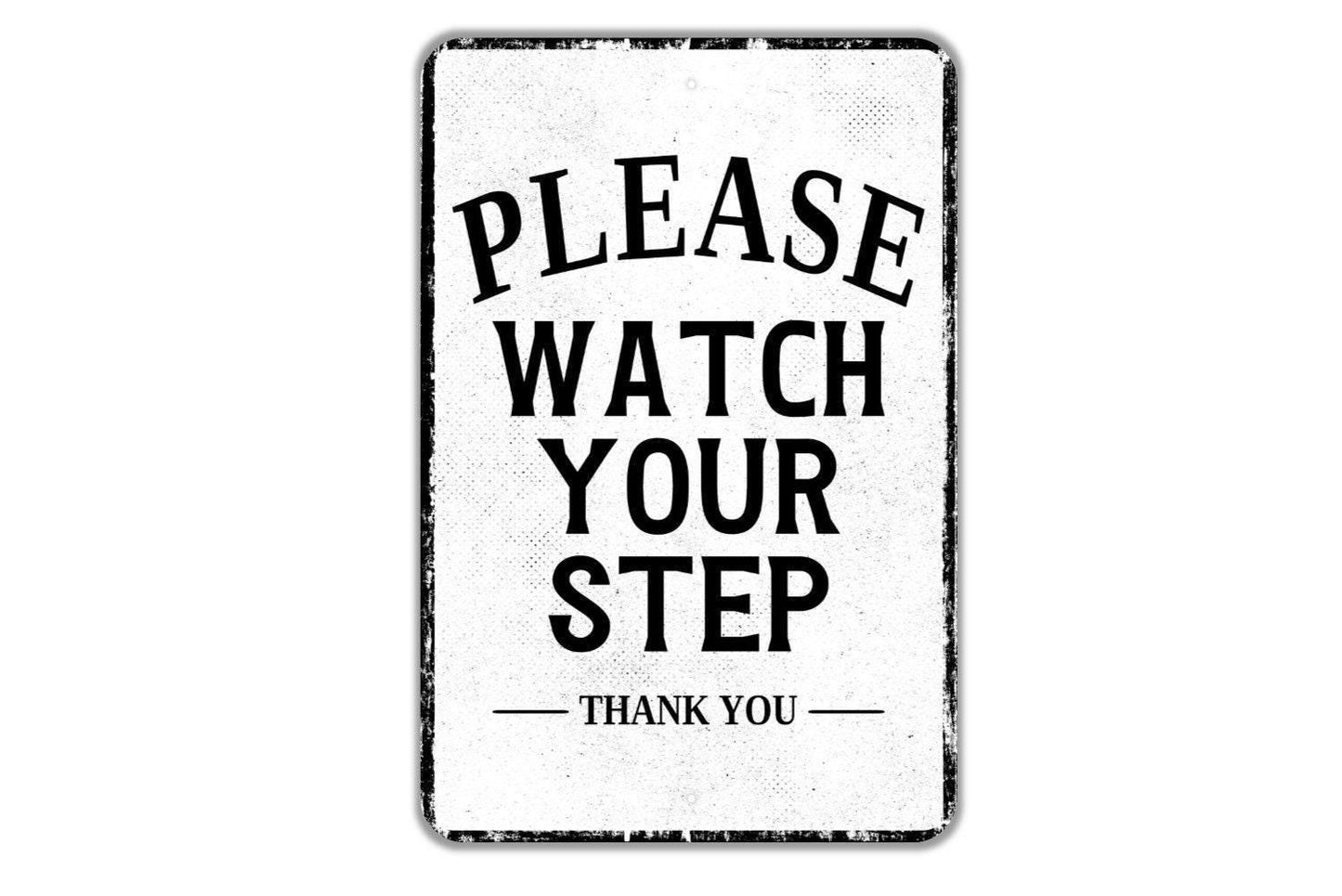 Please Watch Your Step Sign | Safety Caution Sign for Home, Business, or Office | Metal Sign or Vinyl Sticker in Multiple Sizes