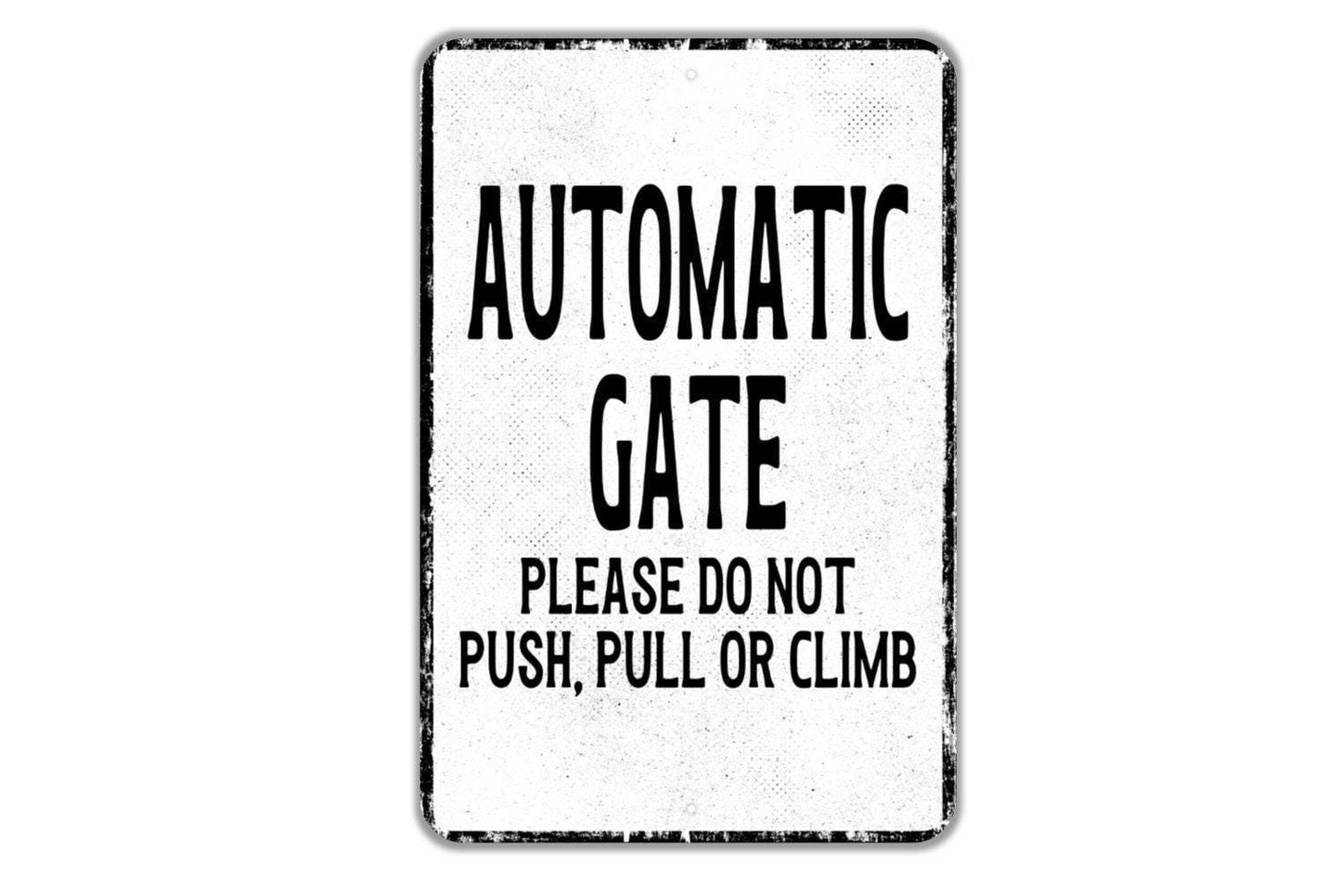Automatic Gate Please Do Not Push Pull or Climb Sign Metal Wall Art or Vinyl Sticker for Fence, Driveway, Property Entry, Safety Notice