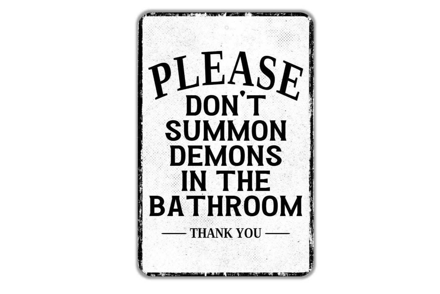 Please Don’t Summon Demons In The Bathroom Thank You Sign | Funny Gothic Metal Sign or Vinyl Sticker | Bathroom Humor, Spooky Wall Decal