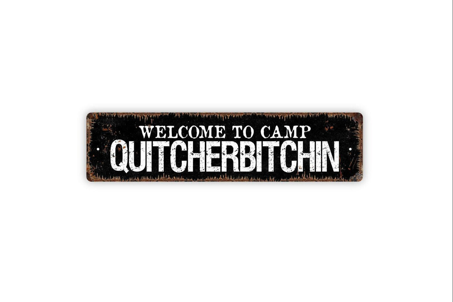 Welcome To Camp Quitcherbitchin Sign - Funny Camp Vinyl Sticker Or Metal Street Sign or Door Name Plate Plaque