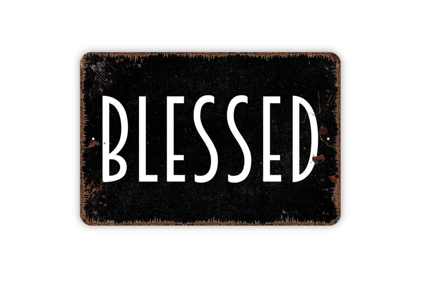 Blessed Sign - Inspirational Affirmation Metal Wall Art - Indoor or Outdoor
