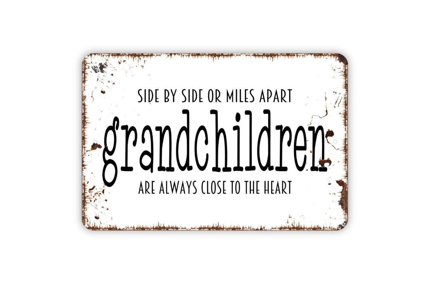 Side By Side Or Miles Apart Grandchildren Are Always Close To The Heart Sign - Metal Wall Art - Indoor or Outdoor