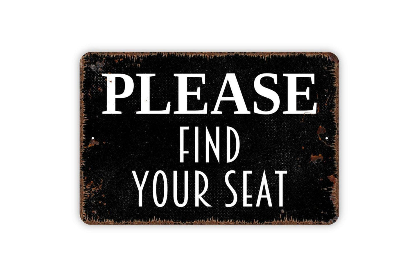 Please Find Your Seat Sign - Seating Chart Assigned Seats Wedding Party Metal Wall Art - Indoor or Outdoor