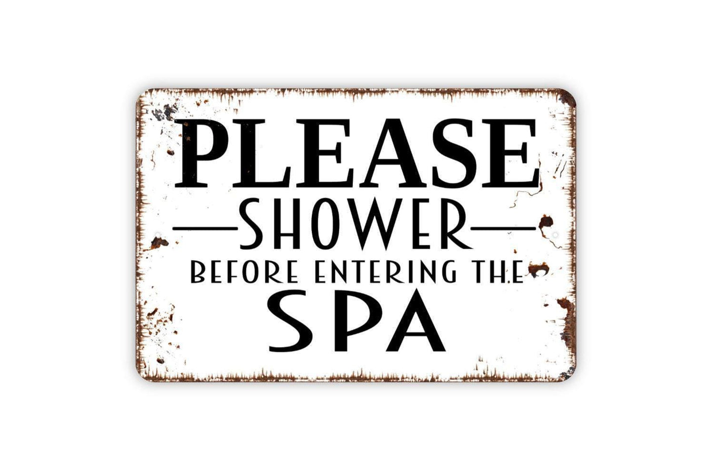 Please Shower Before Entering The Spa Sign, Vinyl Sticker Or Metal Sign For Swimming Pool House