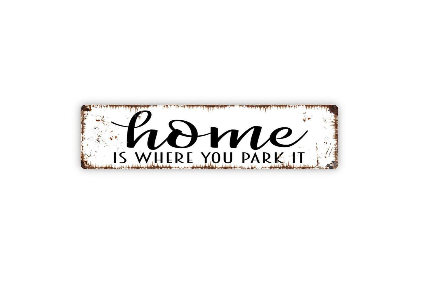 Home Is Where You Park It Sign – Camper RV Motorhome Travel Trailer Wall Decor – Camping Life Adventure Plaque – Metal Sign or Sticker