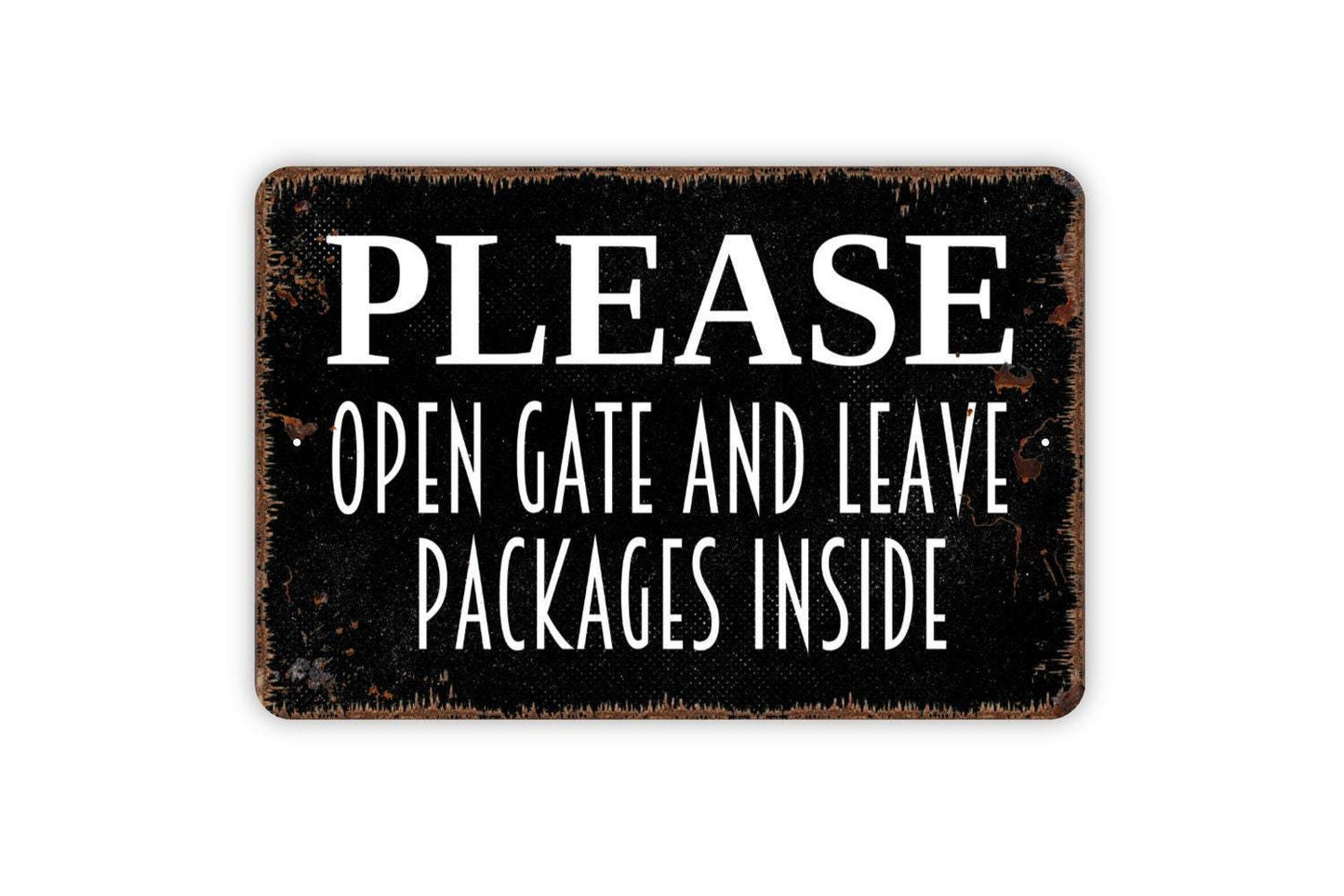 Please Open Gate And Leave Packages Inside Sign - Delivery Instructions Metal Indoor or Outdoor Wall Art