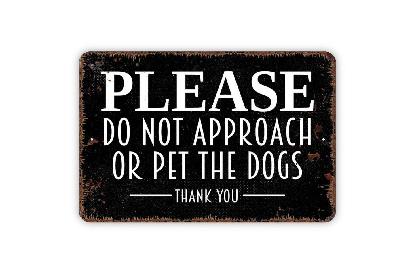 Please Do Not Approach or Pet the Dogs Sign | Metal Wall Sign or Vinyl Sticker | Dog Safety Yard, Kennel, Fence, or Home Warning Sign