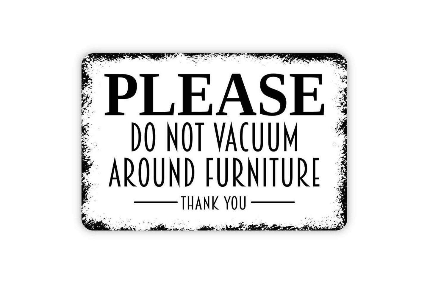 Please Do Not Vacuum Around Furniture Sign – Housekeeping Cleaning Hotel Notice – Maid Service Room Wall Sign – Metal Sign or Sticker