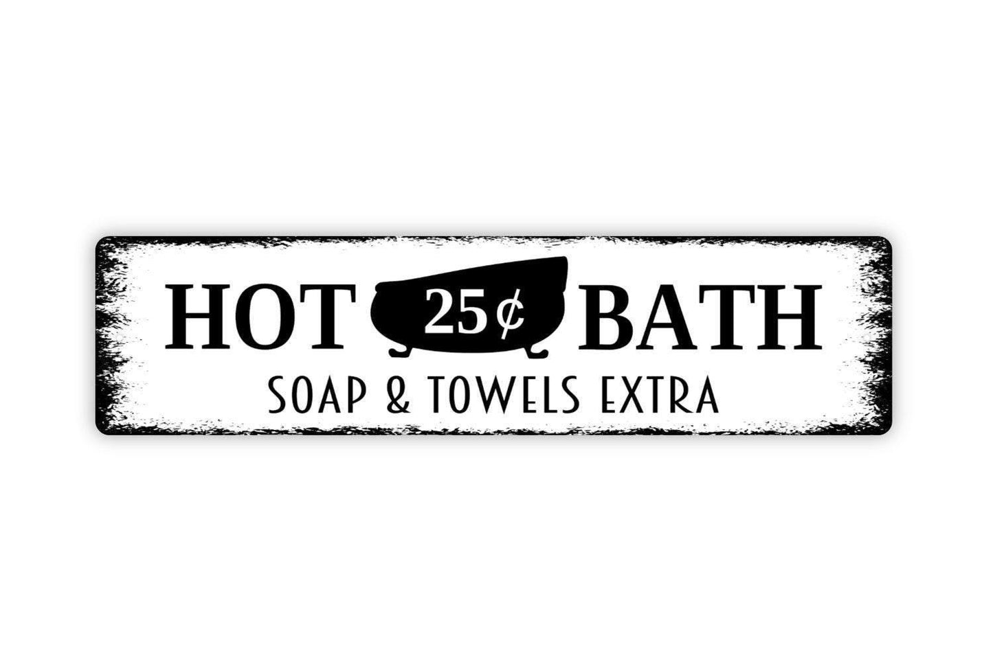 Hot Bath Soap And Towels Extra Sign | Rustic Bathroom Wall Decor | Farmhouse Washroom Sign | Custom Metal Sign or Vinyl Sticker