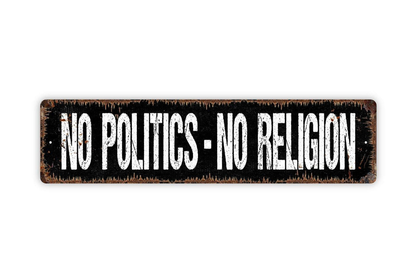 No Politics No Religion Sign | Funny Wall Sign for Bar Man Cave Patio | Metal No Politics Sign or Vinyl Sticker
