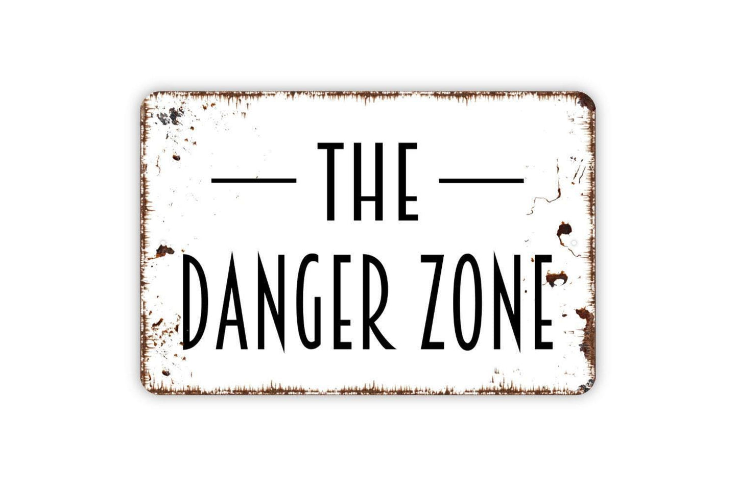 The Danger Zone Sign, Metal Sign, Farmhouse Contemporary Modern Wall Metal Sign
