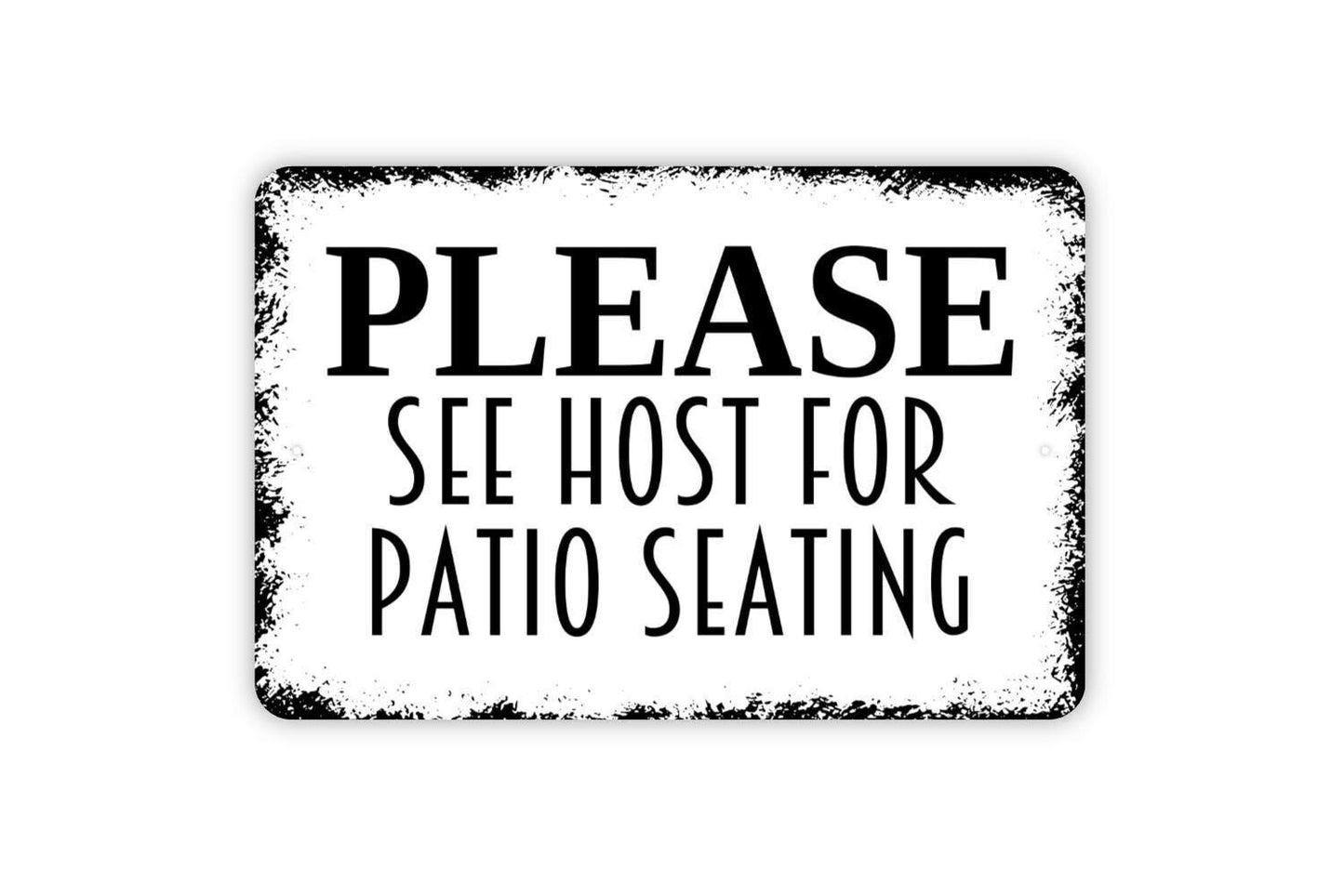 Please See Host For Patio Seating Sign - Host Hostess Restaurant Bar Event Venue Metal Indoor or Outdoor Wall Art